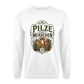 Pilze Statt Menschen Shirt - Unisex Pullover - Weiß - Vorne