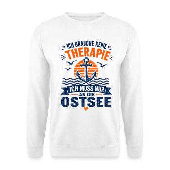 Ich brauche keine Therapie ich muss an die Ostsee - Unisex Pullover - Weiß - Vorne