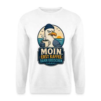 Möwe Erst Kaffee Dann Kreischen Shirt - Unisex Pullover - Weiß - Vorne