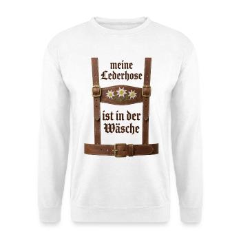 Meine Lederhose ist in der Wäsche Bayern Sprüche - Unisex Pullover - Weiß - Vorne