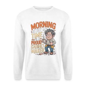 Le matin du menuisier n’est pas mon moment - Sweat-shirt Unisexe - blanc - Devant