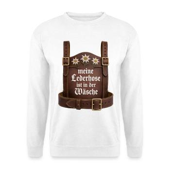 Meine Lederhose ist in der Wäsche Bayern Sprüche - Unisex Pullover - Weiß - Vorne