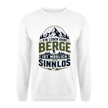 Ein Leben ohne Berge ist möglich sinnlos - Unisex Pullover - Weiß - Vorne