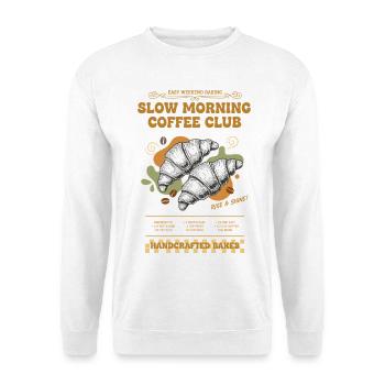 Breakfast Slow Morning Coffee Club Brunch Coffee - Unisex Sweatshirt - white - Front