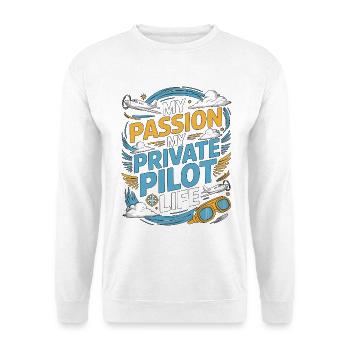 Private Pilot My Passion My Aviation Enthusiast - Unisex Sweatshirt - white - Front