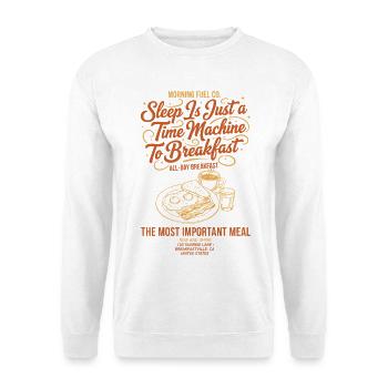 Breakfast Sleep Is Just A Time Machine To - Unisex Sweatshirt - white - Front