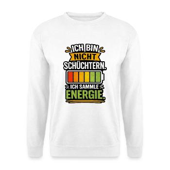 Ich bin nicht schüchtern, ich sammle Energie - Unisex Pullover - Weiß - Vorne
