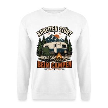 Arbeiten stört beim Campen – Camper Spruch - Unisex Pullover - Weiß - Vorne