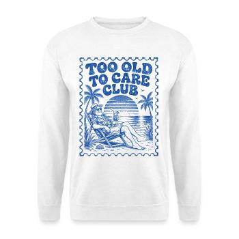 Too Old To Care Club Opa-Urlaub - Unisex Pullover - Weiß - Vorne