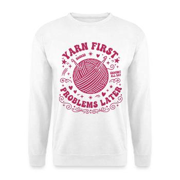 Garn Erste Probleme Später Häkeln Den ganzen Tag Häkeln - Unisex Pullover - Weiß - Vorne