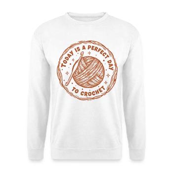 Heute ist ein perfekter Tag, um lustig zu häkeln - Unisex Pullover - Weiß - Vorne