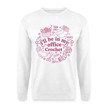 Ich bin in meinem Büro Häkeln Lustiger Häkelliebhaber - Unisex Pullover - Weiß - Vorne