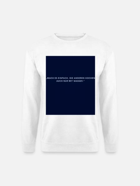 Mach es einfach ! - Unisex Pullover - Weiß