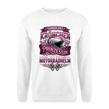 Vergiss Krönchen Prinzessin Motorradhelm Bikerin - Unisex Pullover - Weiß - Vorne