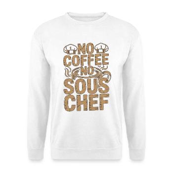 Sous Chef No Coffee No Kitchen Chef Coffee Lover - Unisex Pullover - Weiß - Vorne - Alina (178cm) & Michal (187cm)