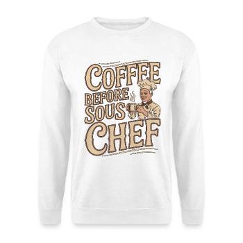 Sous Chef Coffee Before Culinary Arts Coffee Lover - Unisex Pullover - Weiß - Vorne - Alina (178cm) & Michal (187cm)