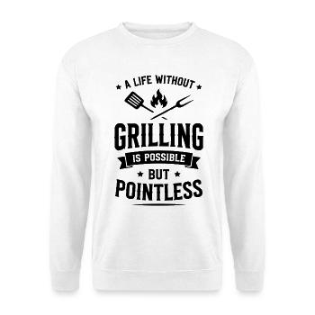 A life without grilling is possible but pointless - Unisex Pullover - Weiß - Vorne - Alina (178cm) & Michal (187cm)