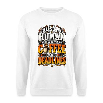 Funny Survival Humor Coffee Deadlines Quote - Unisex Pullover - Weiß - Vorne - Alina (178cm) & Michal (187cm)