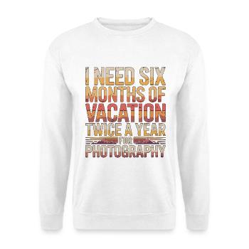 Travel Photographer I Need Six Months Photography - Unisex Pullover - Weiß - Vorne - Alina (178cm) & Michal (187cm)