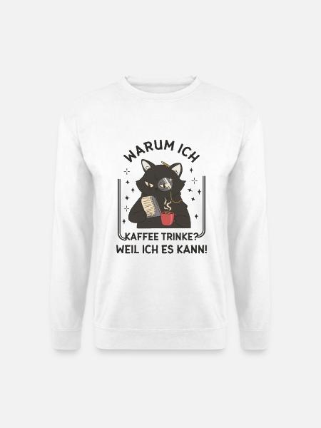 Warum ich Kaffee trinke? Katze Ingenieur Spruch - Unisex Pullover - Weiß