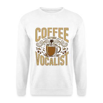 Vocalist Coffee Before Choir Singer Coffee Lover - Unisex Pullover - Weiß - Vorne - Alina (178cm) & Michal (187cm)