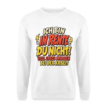 Ich bin in Rente – Viel Spaß bei der Arbeit! - Unisex Pullover - Weiß - Vorne - Alina (178cm) & Michal (187cm)