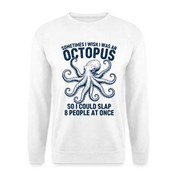  I Wish I Was An Octopus So I Could Slap 8 People - Unisex Pullover - Weiß - Vorne - Alina (178cm) & Michal (187cm)