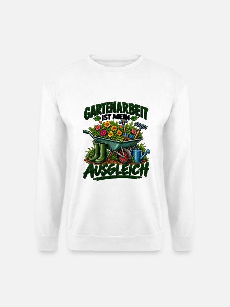 Gartenarbeit ist mein Ausgleich - Unisex Pullover - Weiß