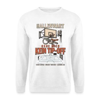 Hallenwart Ohne mich kein Tip-Off - Unisex Pullover - Weiß - Vorne - Alina (178cm) & Michal (187cm)