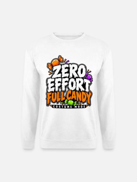 Zero Effort Full Candy Mode - Unisex Pullover - Weiß