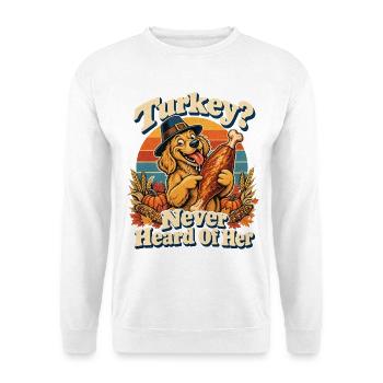 Thanksgiving Hund Turkey Never Heard Of Her - Unisex Pullover - Weiß - Vorne - Alina (178cm) & Michal (187cm)