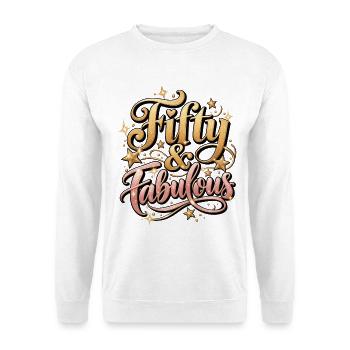50. Geburtstag Fifty & Fabulous runder Geburtstag  - Unisex Pullover - Weiß - Vorne - Alina (178cm) & Michal (187cm)