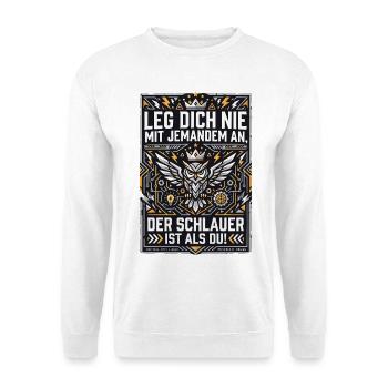 Leg Dich Nie An Eule Krone Spruch - Unisex Pullover - Weiß - Vorne - Alina (178cm) & Michal (187cm)