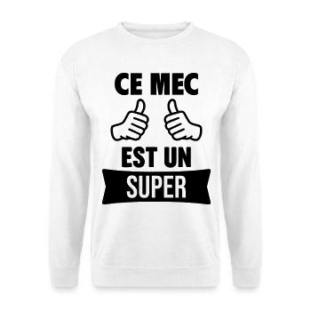 Ce Mec Est Un Super Personnalisable - Sweat-shirt Unisexe - blanc - Devant