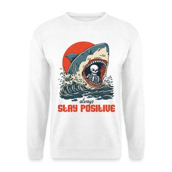 Bleib positiv egal was passiert - Unisex Pullover - Weiß - Vorne