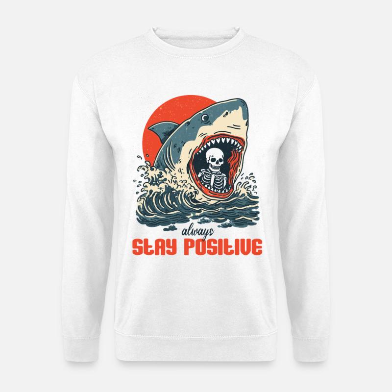 Bleib positiv egal was passiert - Unisex Pullover - Weiß
