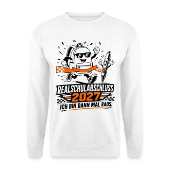 Realschulabschluss 2027, ich bin dann mal raus. - Unisex Pullover - Weiß - Vorne