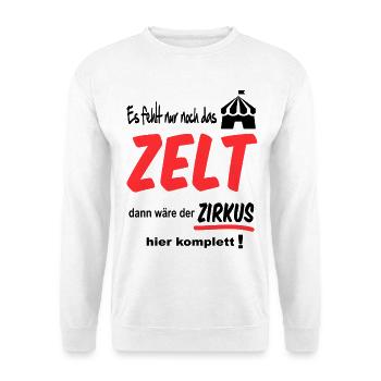 Zelt Politik Zirkus Sprüche Komplett Clown Artist - Unisex Pullover - Weiß - Vorne - Alina (178cm) & Michal (187cm)