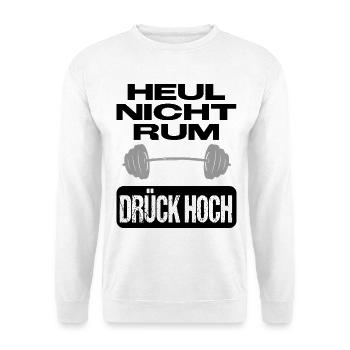Heul nicht Drück hoch Bodybuilding Sprüche Mann - Unisex Pullover - Weiß - Vorne - Alina (178cm) & Michal (187cm)