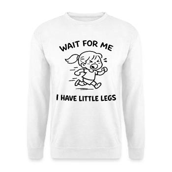 Attendez-moi J'ai des Petites Jambes Humour Bébé - Sweat-shirt Unisexe - blanc - Devant