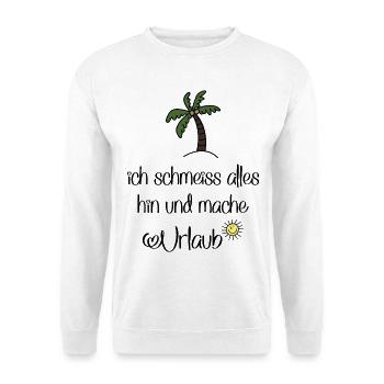 Lustige Sprüche für Urlauber - Unisex Pullover - Weiß - Vorne