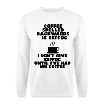 Zuerst Kaffee, bevor ich in den Tag starte* - Unisex Pullover - Weiß - Vorne