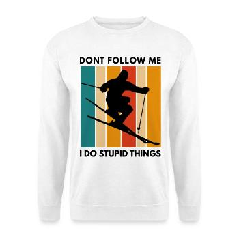Folge mir nicht, ich mache dumme Sachen - Unisex Pullover - Weiß - Vorne