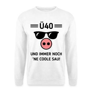 Ü40 Und Immer Noch ’Ne Coole Sau! Cool Geburtstag - Unisex Pullover - Weiß - Vorne