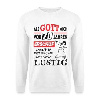70 Jahre Als Gott mich schuf wurde es lustig - Unisex Pullover - Weiß - Vorne - Alina (178cm) & Michal (187cm)