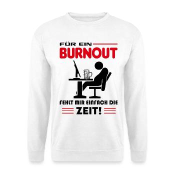 Burnout fehlt mir die Zeit Home Office Lustig Büro - Unisex Pullover - Weiß - Vorne - Alina (178cm) & Michal (187cm)