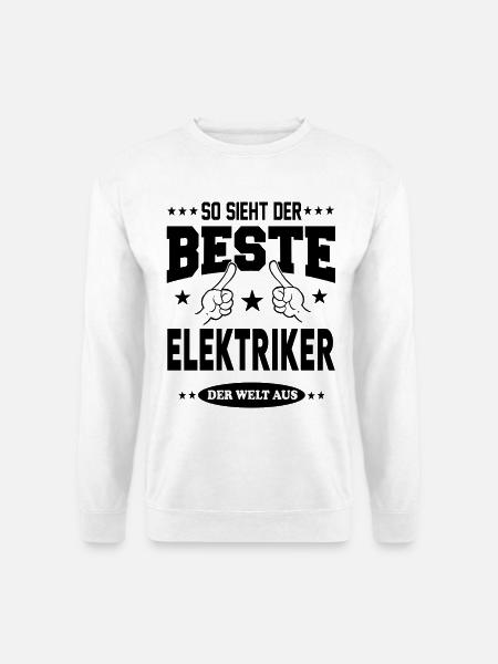 Elektriker Der Beste der Welt Berufe  Arbeit - Unisex Pullover - Weiß