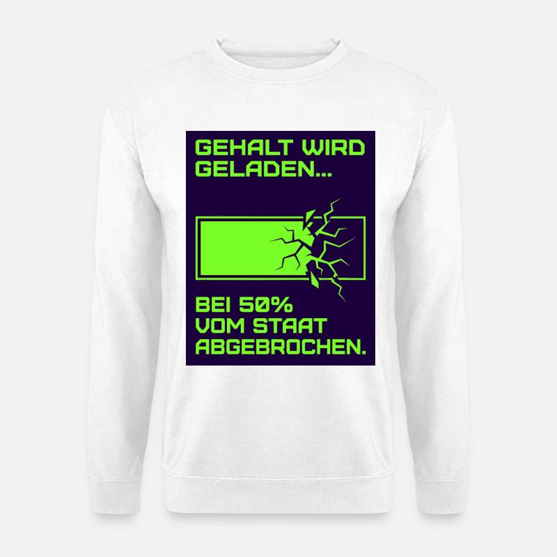 Gehalt Wird Geladen - Unisex Pullover - Weiß