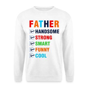 Best Dad Handsome Strong Funny Shirt - Unisex Sweatshirt - white - Front