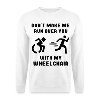 Voyez si je vous passe au-dessus avec mon fauteuil roulant* - Sweat-shirt Unisexe - blanc - Devant